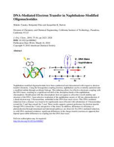DNA-Mediated Electron Transfer in Naphthalene-Modified Oligonucleotides Makiko Tanaka, Benjamin Elias and Jacqueline K. Barton Division of Chemistry and Chemical Engineering, California Institute of Technology, Pasadena,