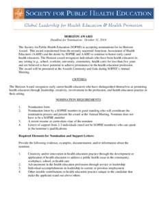 HORIZON AWARD Deadline for Nomination: October 31, 2014 The Society for Public Health Education (SOPHE) is accepting nominations for its Horizon Award. This award transitioned from the recently sunsetted American Associa