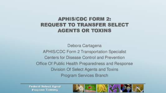 APHIS/CDC Form 2:   Request to Transfer Select Agents or Toxins