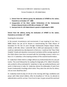 References to VGKK & Dr. Sudarshan in speeches by Former President, Dr. APJ Abdul Kalam 1. Extract from the address during the dedication of JIPMER to the nation, Puducherry on October 15th, Inauguration of the S