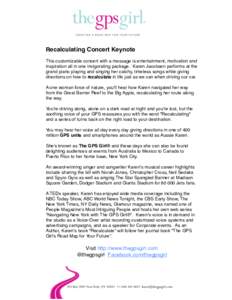 Recalculating Concert Keynote! This customizable concert with a message is entertainment, motivation and inspiration all in one invigorating package.  Karen Jacobsen performs at the grand piano playing and singing her c