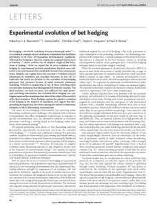 Vol 462 | 5 November 2009 | doi:nature08504  LETTERS Experimental evolution of bet hedging Hubertus J. E. Beaumont1,2{, Jenna Gallie1, Christian Kost1{, Gayle C. Ferguson1 & Paul B. Rainey1