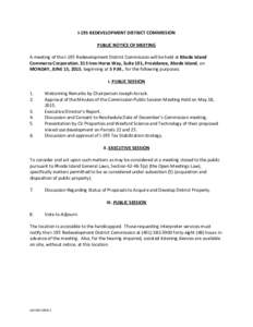 I-195 REDEVELOPMENT DISTRICT COMMISSION PUBLIC NOTICE OF MEETING A meeting of the I-195 Redevelopment District Commission will be held at Rhode Island Commerce Corporation, 315 Iron Horse Way, Suite 101, Providence, Rhod