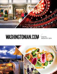 DIGITAL MEDIA KIT 2014 A Message From Our President » Washington is more than just the nation’s capital and the capital of the free world. To us and to our audience, it’s is our hometown. It’s where we live and w