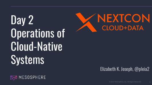 Day 2 Operations of Cloud-Native Systems  Elizabeth K. Joseph, @pleia2