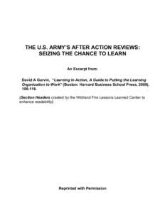 THE U.S. ARMY’S AFTER ACTION REVIEWS: SEIZING THE CHANCE TO LEARN An Excerpt from: David A Garvin, “Learning In Action, A Guide to Putting the Learning Organization to Work” (Boston: Harvard Business School Press, 