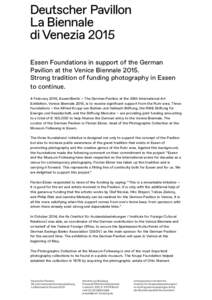 Essen Foundations in support of the German Pavilion at the Venice BiennaleStrong tradition of funding photography in Essen to continue. 4 February 2015, Essen/Berlin – The German Pavilion at the 56th Internation