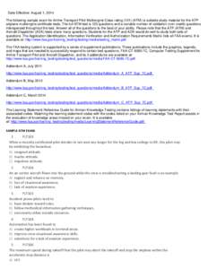 Date Effective: August 1, 2014 The following sample exam for Airline Transport Pilot Multiengine Class rating[removed]ATM) is suitable study material for the ATP airplane multiengine certificate tests. The full ATM test i