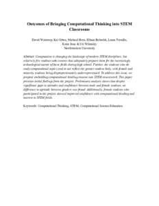 Outcomes of Bringing Computational Thinking into STEM Classrooms David Weintrop, Kai Orton, Michael Horn, Elham Beheshti, Laura Trouille, Kemi Jona & Uri Wilensky Northwestern University Abstract: Computation is changing