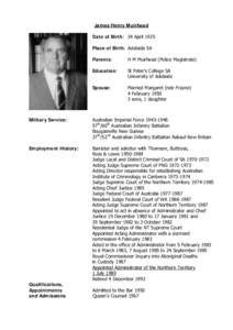 James Henry Muirhead Date of Birth: 24 April 1925 Place of Birth: Adelaide SA Parents:  H M Muirhead (Police Magistrate)
