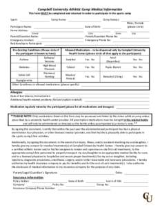 Campbell University Athletic Camp Medical Information This form MUST be completed and returned in order to participate in the sports camp Sport: Camp Name: