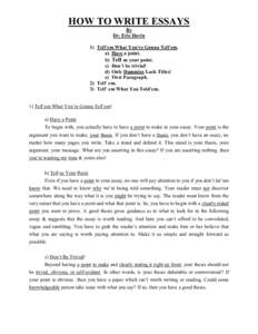 HOW TO WRITE ESSAYS By Dr. Eric Davin 1) Tell’em What You’re Gonna Tell’em. a) Have a point. b) Tell us your point.