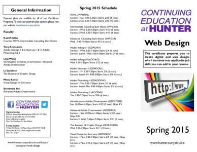 General Information Payment plans are available for all of our Certificate Programs. To view our payment plan options, please visit our website: www.hunter.cuny.edu/ce  Spring 2015 Schedule