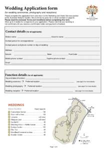 Wedding Application form (for wedding ceremonies, photography and receptions) Please complete this application form and return to the Marketing and Visitor Services section at the Australian Botanic Garden, Mount Annan b