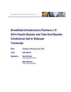 Brookfield Infrastructure Partners L.P[removed]Fourth Quarter and Year End Results Conference Call & Webcast Transcript Date: