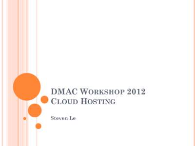 DMAC Workshop 2012 Cloud Hosting