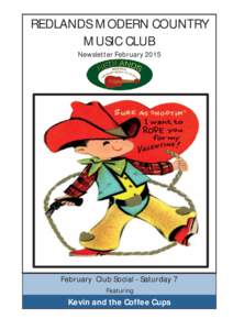 REDLANDS MODERN COUNTRY MUSIC CLUB Newsletter February 2015 February Club Social - Saturday 7 Featuring