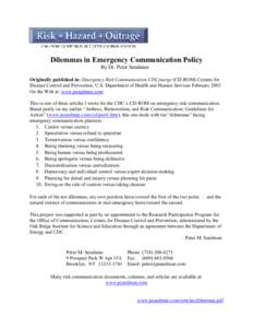 Dilemmas in Emergency Communication Policy By Dr. Peter Sandman Originally published in: Emergency Risk Communication CDCynergy (CD-ROM) Centers for Disease Control and Prevention, U.S. Department of Health and Human Ser