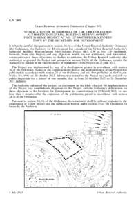 G.N[removed]Urban Renewal Authority Ordinance (Chapter 563) NOTIFICATION OF WITHDRAWAL OF THE URBAN RENEWAL AUTHORITY INDUSTRIAL BUILDING REDEVELOPMENT PILOT SCHEME PROJECT AT NO. 12P SMITHFIELD, KENNEDY TOWN BY THE SECRET