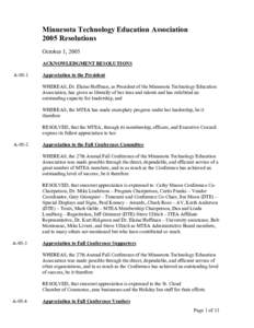 Minnesota Technology Education Association 2005 Resolutions October 1, 2005 ACKNOWLEDGMENT RESOLUTIONS A-05-1