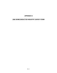 APPENDIX B 2006 SEMICONDUCTOR INDUSTRY SURVEY FORM B -1  Page 1
