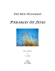New Testament / Parables of Jesus / Parable of the Sower / Mark 4 / Parable of the Tares / Parable of the unforgiving servant / Parable of the Leaven / Parable of the Unjust Judge / Parable of the Mustard Seed / Gospel of Luke / Christianity / Bible