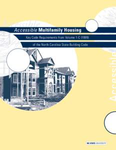 Accessible Accessible Multifamily Housing Key Code Requirements from Volume 1-C[removed]of the North Carolina State Building Code  HOUSING MULTIFAMILY HOUSING MULTIFAMILY HOUSING MULTIFAMILY HOUSING MULTIFAMILY HOUSING 