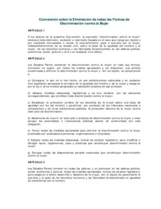 Convención sobre la Eliminación de todas las Formas de Discriminación contra la Mujer ARTÍCULO 1 A los efectos de la presente Convención, la expresión 