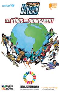 ™  LES HÉROS DU CHANGEMENT Générique : Des nations unies par les dessins : les héros du changement