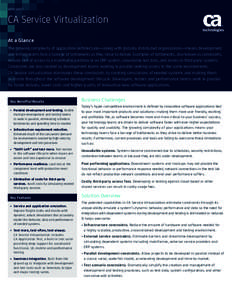 DATA SHEET  CA Service Virtualization At a Glance The growing complexity of application architectures—along with globally distributed organizations—means development and testing teams face a barrage of bottlenecks as