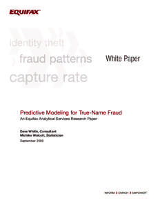 White Paper  Predictive Modeling for True-Name Fraud An Equifax Analytical Services Research Paper  Dave Whitin, Consultant
