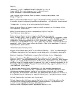 THE BUTTE COUNTY COMMISSIONERS CONVENED AT 9:42 A.M. August 3, 2010. Commissioners present were Kindsfater, Smeenk, Harms and Hansen. Commissioner Kling was absent. Vice- Chairman Marvin Kindsfater called the me