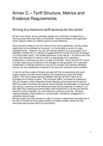 Annex C – Tariff Structure, Metrics and Evidence Requirements Arriving at a maximum tariff structure for the cohort By their very nature, young, homeless people not in education, employment or training people (who may 