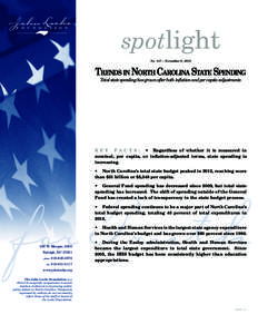 spotlight No. 447 – November 6, 2013 Trends in North Carolina State Spending Total state spending has grown after both inflation and per capita adjustments