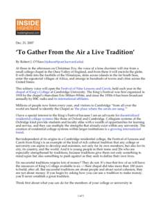 Dec. 21, 2007  ‘To Gather From the Air a Live Tradition’ By Robert J. O’Hara () At three in the afternoon on Christmas Eve, the voice of a lone chorister will rise from a small college chape
