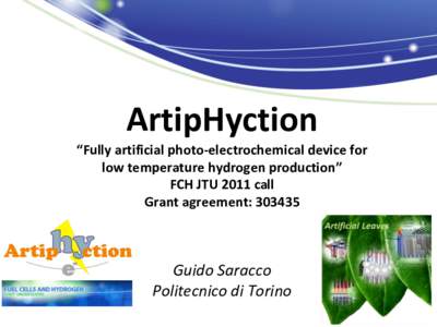 ArtipHyction “Fully artificial photo-electrochemical device for low temperature hydrogen production” FCH JTU 2011 call Grant agreement: 303435