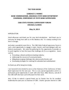 THE YEAR AHEAD CANDACE A. FRANKS BANK COMMISSIONER, ARKANSAS STATE BANK DEPARTMENT CHAIRMAN, CONFERENCE OF STATE BANK SUPERVISORS CSBS STATE-FEDERAL SUPERVISORY FORUM CHICAGO, ILLINOIS