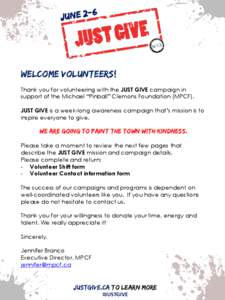 Welcome volunteers! Thank you for volunteering with the JUST GIVE campaign in support of the Michael “Pinball” Clemons Foundation (MPCF). JUST GIVE is a week-long awareness campaign that’s mission is to inspire eve