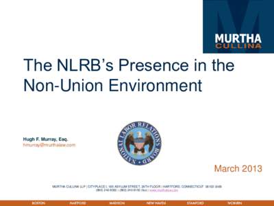 The NLRB‟s Presence in the Non-Union Environment Hugh F. Murray, Esq. [removed]