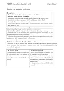 POCORART	
 International	
 Open	
 Call	
 vol.5	
 	
 	
 	
 	
 	
 	
 	
 	
 	
 	
 	
 	
 	
 	
 	
 	
 	
 	
 	
 	
 	
 	
 	
 	
 Artwork	
 Category	
   Timeline from application to exhibition ①	
 Application Please refer to th