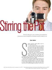 Stirring the Pot Policies that give your student journalists the freedom to learn benefit the students and the district, too Tyler Buller