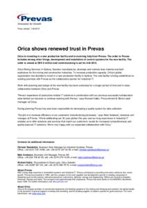 Innovation for Growth Press release, Orica shows renewed trust in Prevas Orica is investing in a new production facility and is receiving help from Prevas. The order to Prevas includes among other things, devel