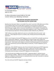 For Immediate Release April 21, 2014 For More Information Contact BGMU atContact: Shelley Lowe, Marketing Coordinator BGMU RECEIVES NATIONAL RECOGNITION FOR RELIABLE ELECTRIC OPERATIONS