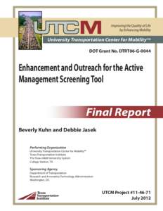 Improving the Quality of Life by Enhancing Mobility University Transportation Center for Mobility™ DOT Grant No. DTRT06-G-0044