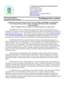 U.S. Department of Housing & Urban Development Washington State Office 909 First Avenue, Suite 200 Seattle, Washington[removed]www.hud.gov/washington Contact: Lee Jones