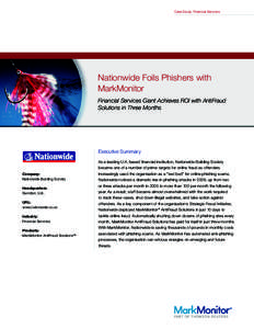 Case Study: Financial Services  Nationwide Foils Phishers with MarkMonitor Financial Services Giant Achieves ROI with AntiFraud Solutions in Three Months