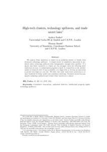 High-tech clusters, technology spillovers, and trade secret laws∗ Andrea Fosfuri† Universidad Carlos III de Madrid and C.E.P.R., London Thomas Rønde‡ University of Mannheim, Copenhagen Business School,