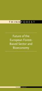 t h i n k f o r e s t  Future of the European ForestBased Sector and Bioeconomy