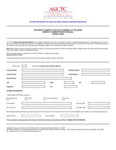 An ICPC publication for those who make frequent interstate placements!  INTERSTATE COMPACT ON THE PLACEMENT OF CHILDREN COMPACT ADMINISTRATORS’ MANUAL ORDER FORM