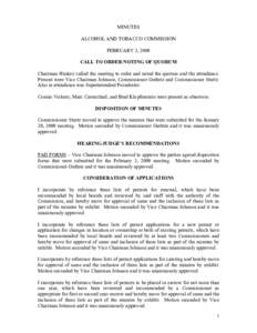 MINUTES ALCOHOL AND TOBACCO COMMISSION FEBRUARY 3, 2009 CALL TO ORDER/NOTING OF QUORUM Chairman Huskey called the meeting to order and noted the quorum and the attendance. Present were Vice Chairman Johnson, Commissioner